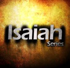 Isaiah – Week 13